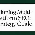 "Texte : 'Winning Multi-Platform SEO: Strategy Guide' sur fond blanc avec bordure verte."