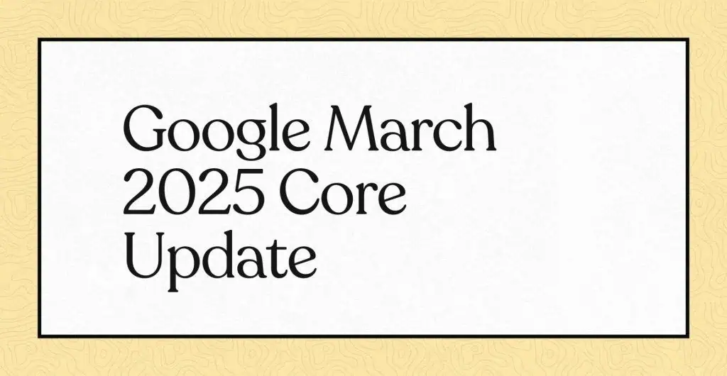 "Texte 'Google March 2025 Core Update' sur fond texturé beige."