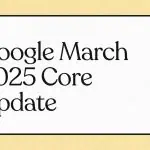 Google March 2025 Core Update