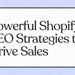 Texte : "Powerful Shopify SEO Strategies to Drive Sales" sur fond clair.