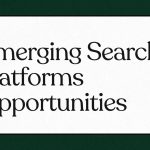 Emerging Search Platforms Opportunities