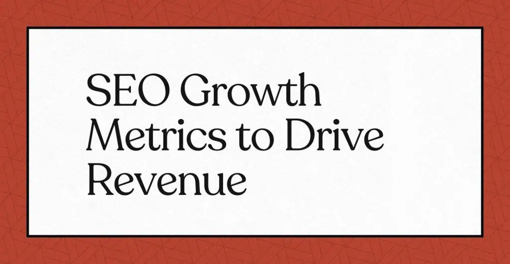 "SEO Growth Metrics to Drive Revenue" sur fond rouge et blanc.