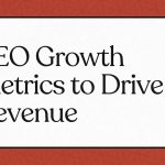 SEO Growth Metrics to Drive Revenue
