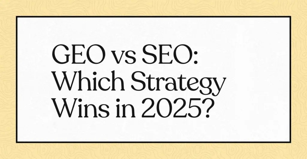 Texte "GEO vs SEO: Which Strategy Wins in 2025?" sur fond texturé.