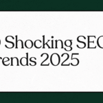10 Shocking SEO Trends 2025