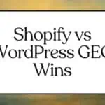 Shopify vs WordPress GEO: stratégie gagnante en 7 étapes Shopify vs WordPress GEO Wins